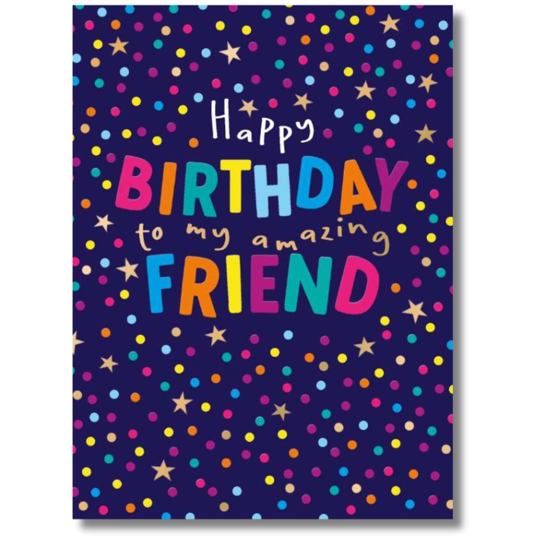 Noel Tatt Happy Birthday To My Amazing Friend - Greeting Card