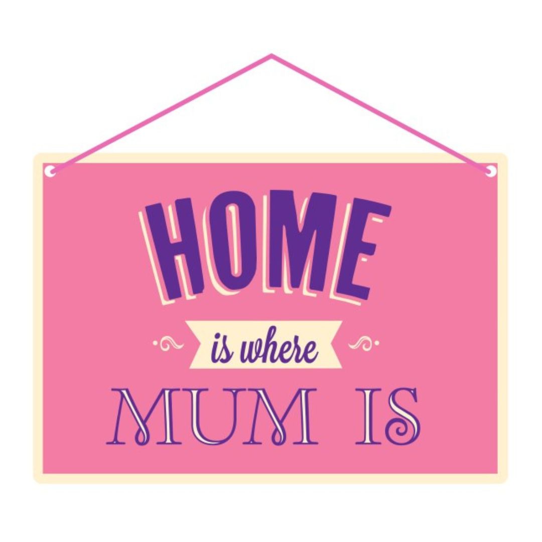 Home is where Mum is
