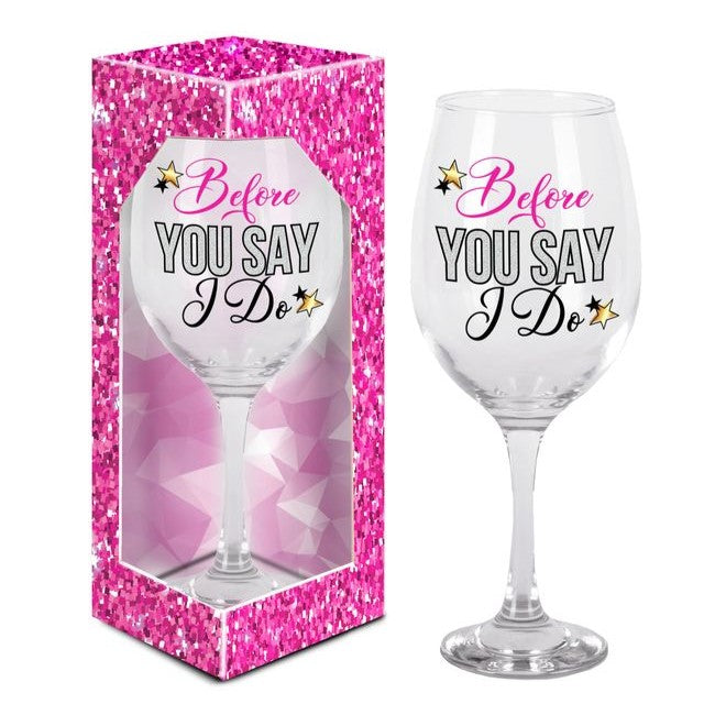 Ccc Wine Glass Before You Say I Do 580ml