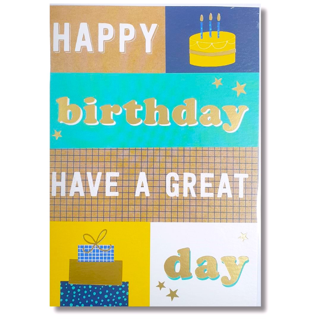 Happy Birthday Have A Great Day - Greeting Card