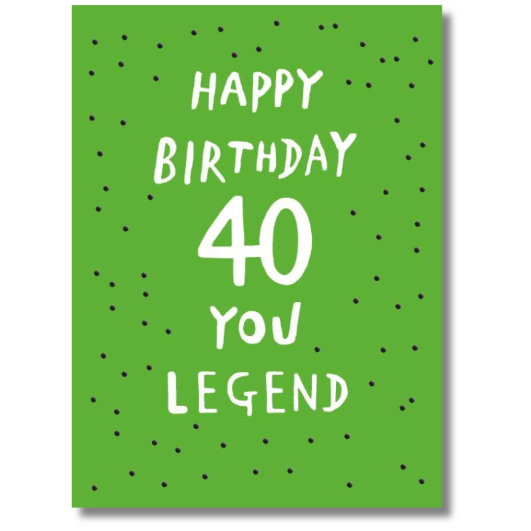 Noel Tatt Happy Birthday 40 You Legend - Greeting Card
