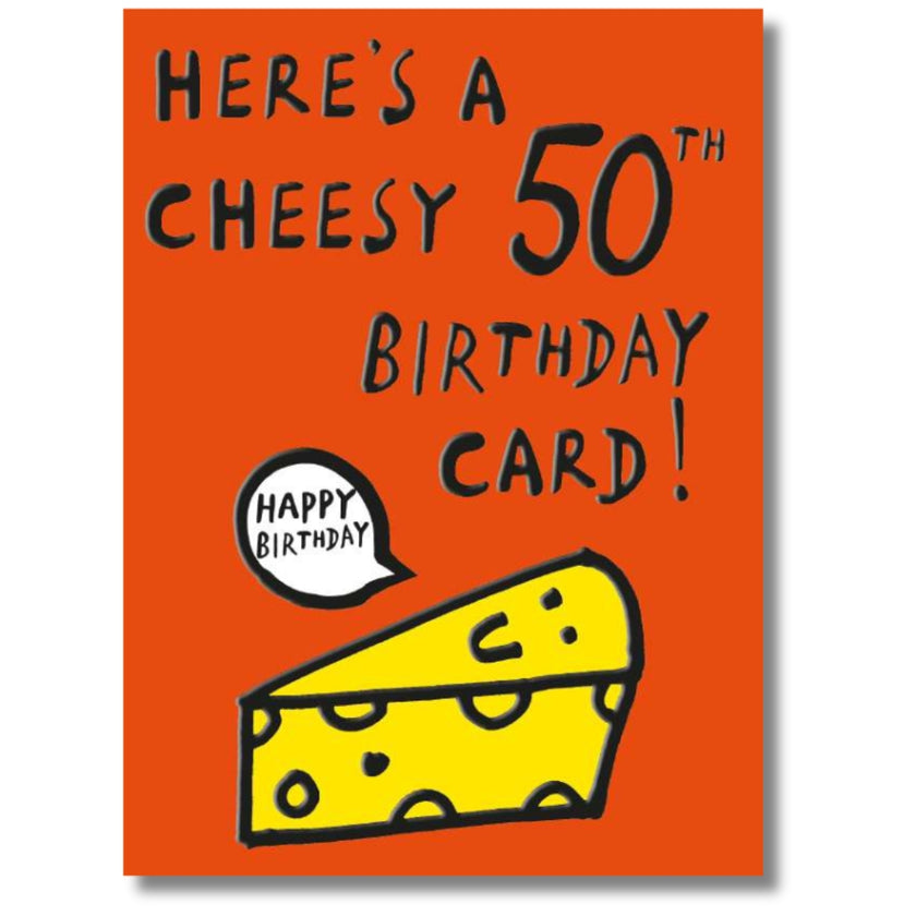 Noel Tatt Here's A Cheesy 50th Birthday Card! - Greeting Card