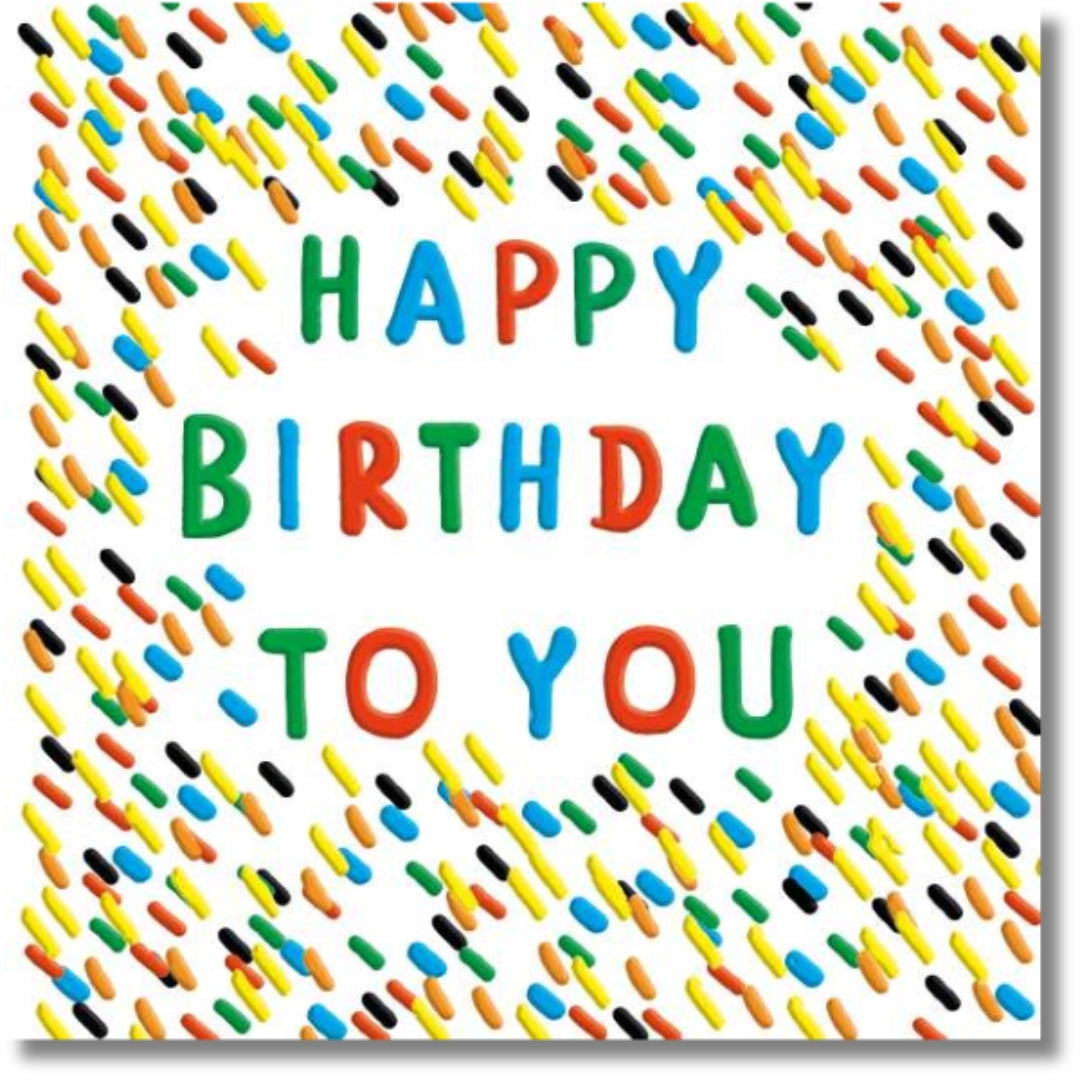 Noel Tatt Happy Birthday To You - Greeting Card