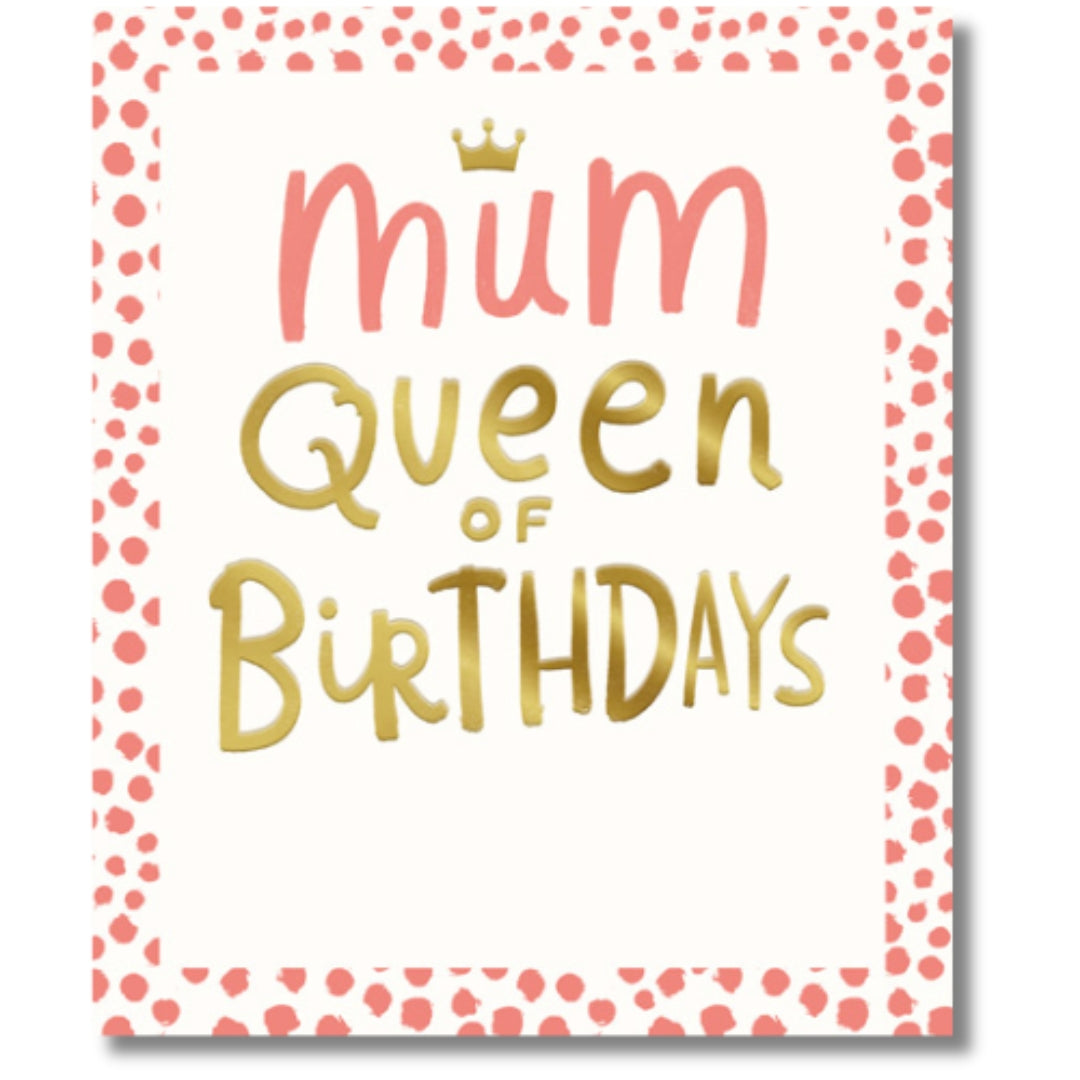 Pigment Mum Queen Of Birthdays - Greeting Card