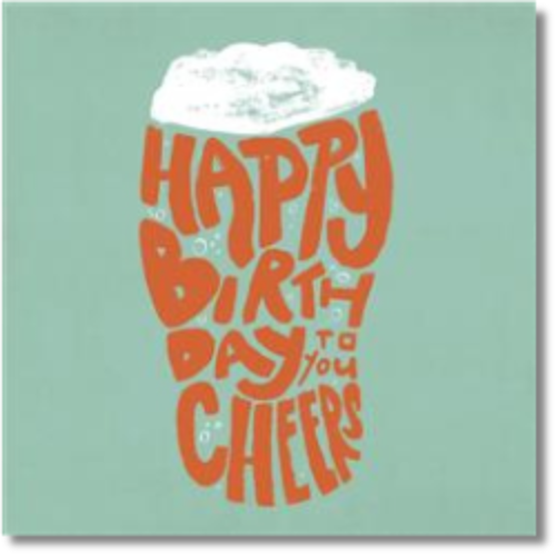 Happy Birthday To You Cheers - Greeting Card