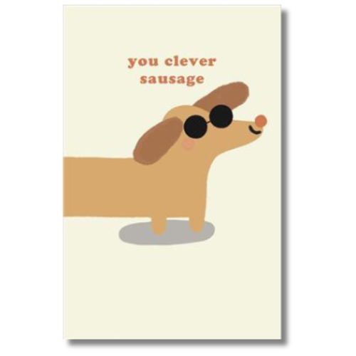 You Clever Sausage - Greeting Card