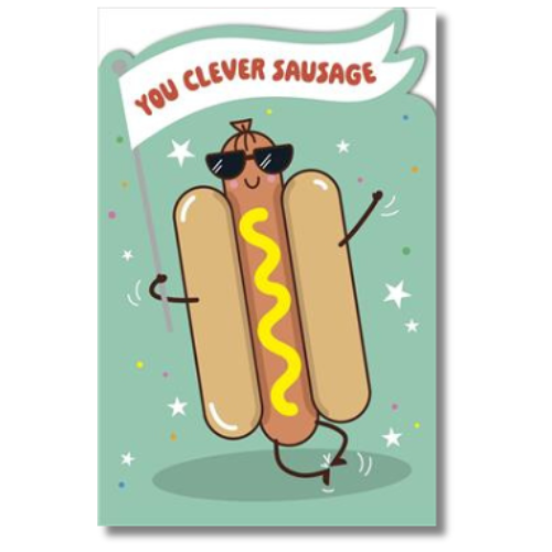 You Clever Sausage - Greeting Card