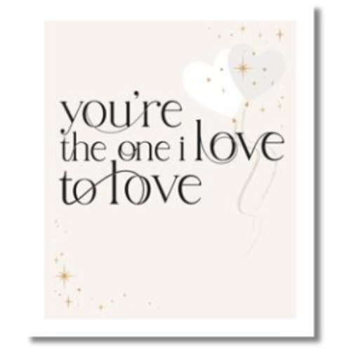You're The One I Love To Love Birthday - Greeting Card