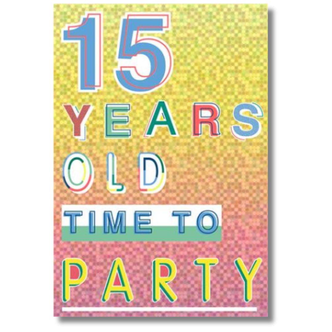 Hallmark 15 Years Old Time To Party - Greeting Card