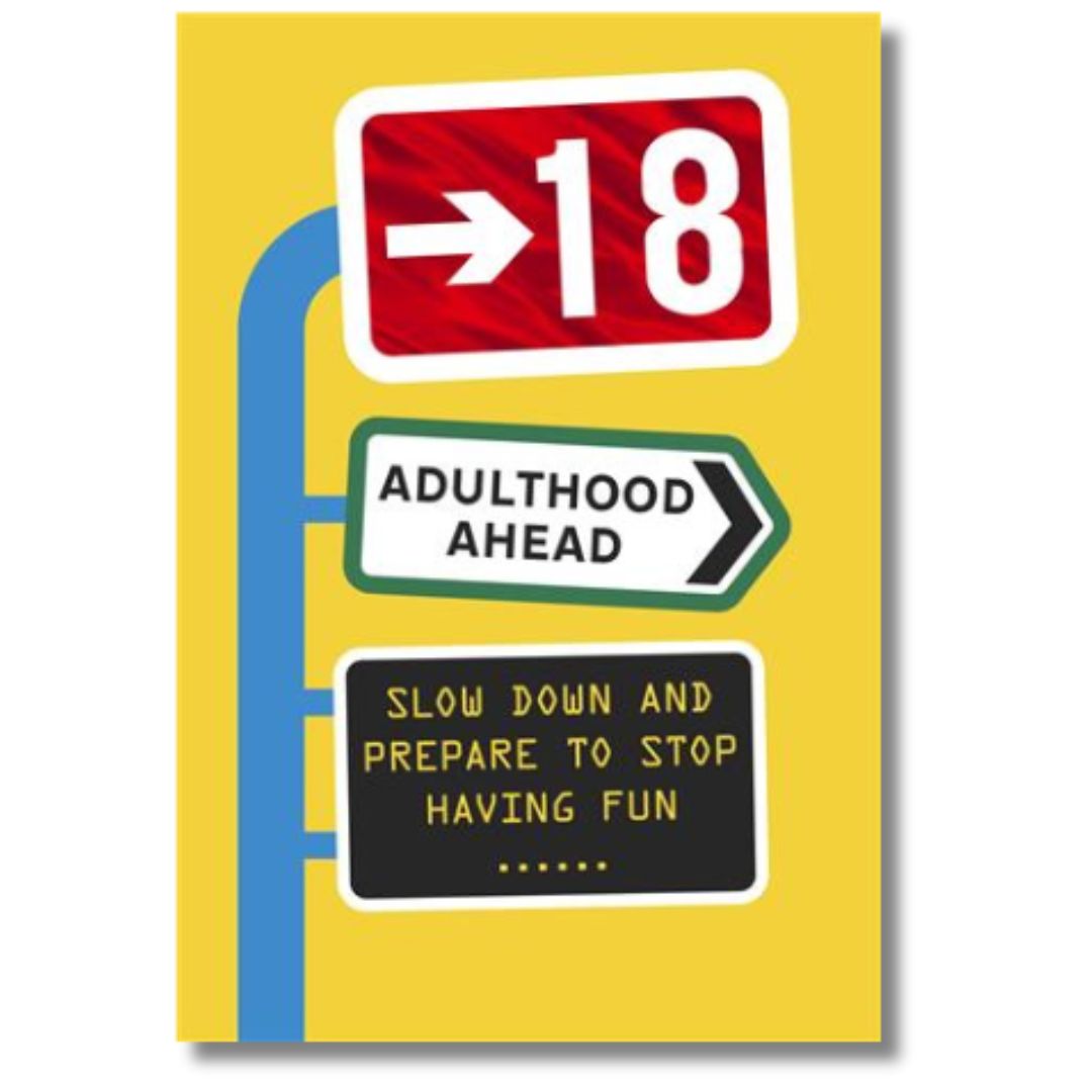 Hallmark 18 Adulthood Ahead, Slow Down And Prepare To Stop Having Fun