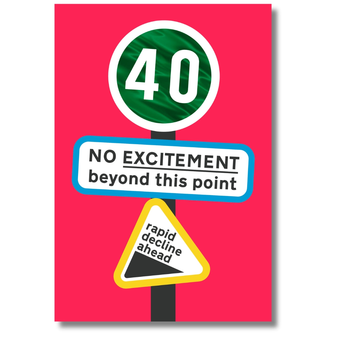 Hallmark 40 No Excitement Beyond This Point Birthday - Greeting Card