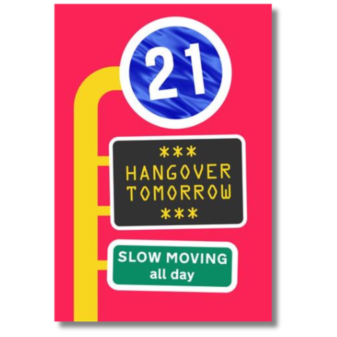 Hallmark 21 Hangover Tomorrow, Slow Moving All Day - Greeting Card