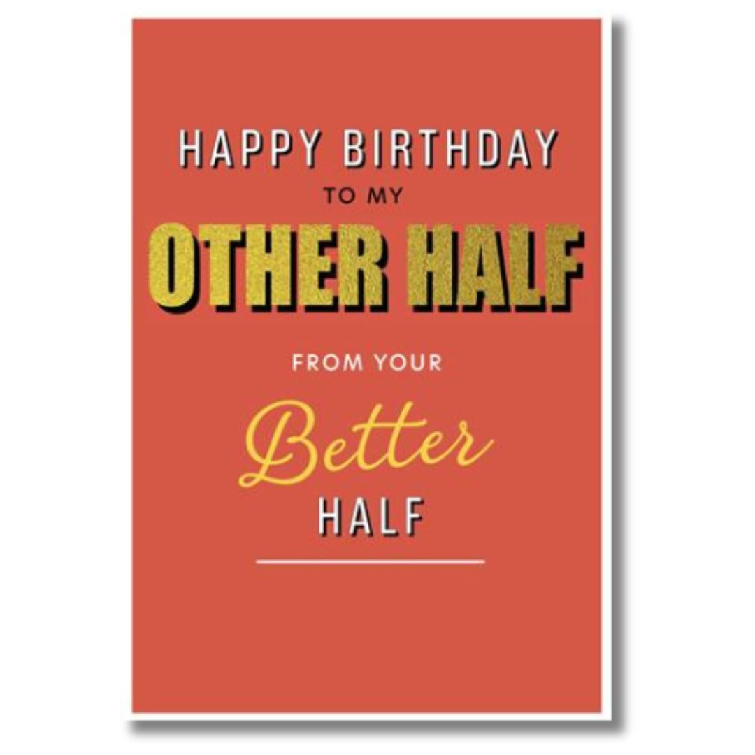 Hallmark Happy Birthday To My Other Half From Your Better Half - Greet