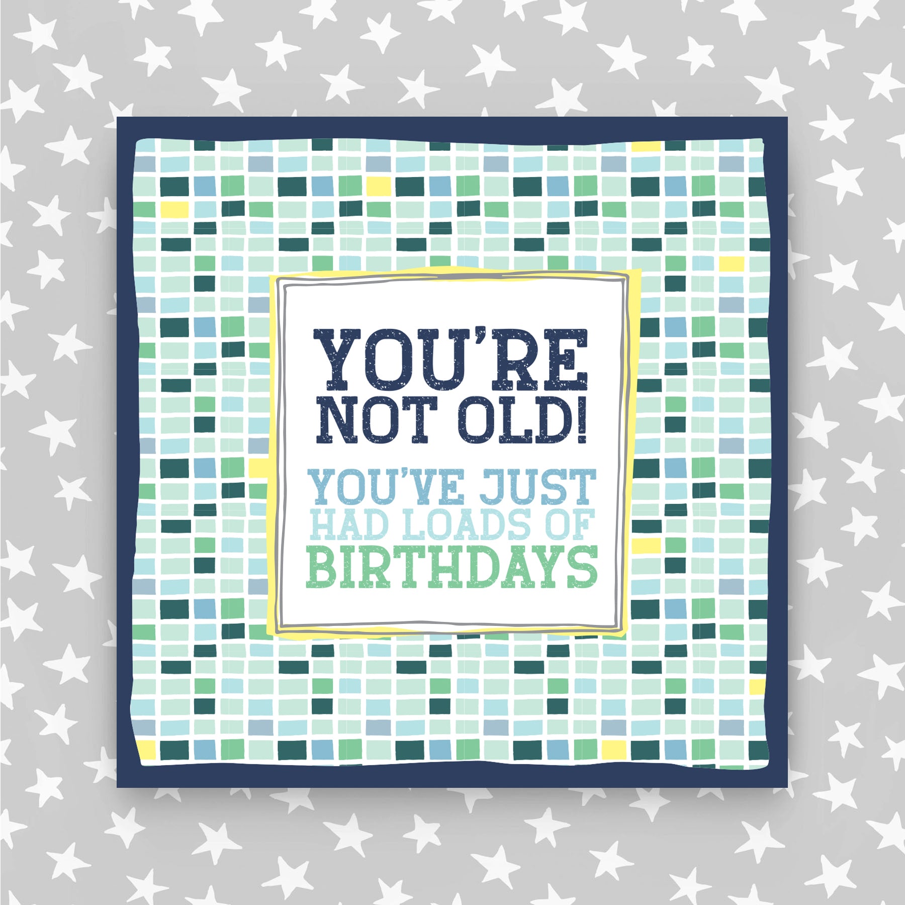 Molly Mae You're Not Old! You've Just Had Loads Of Birthdays - Greeting Card