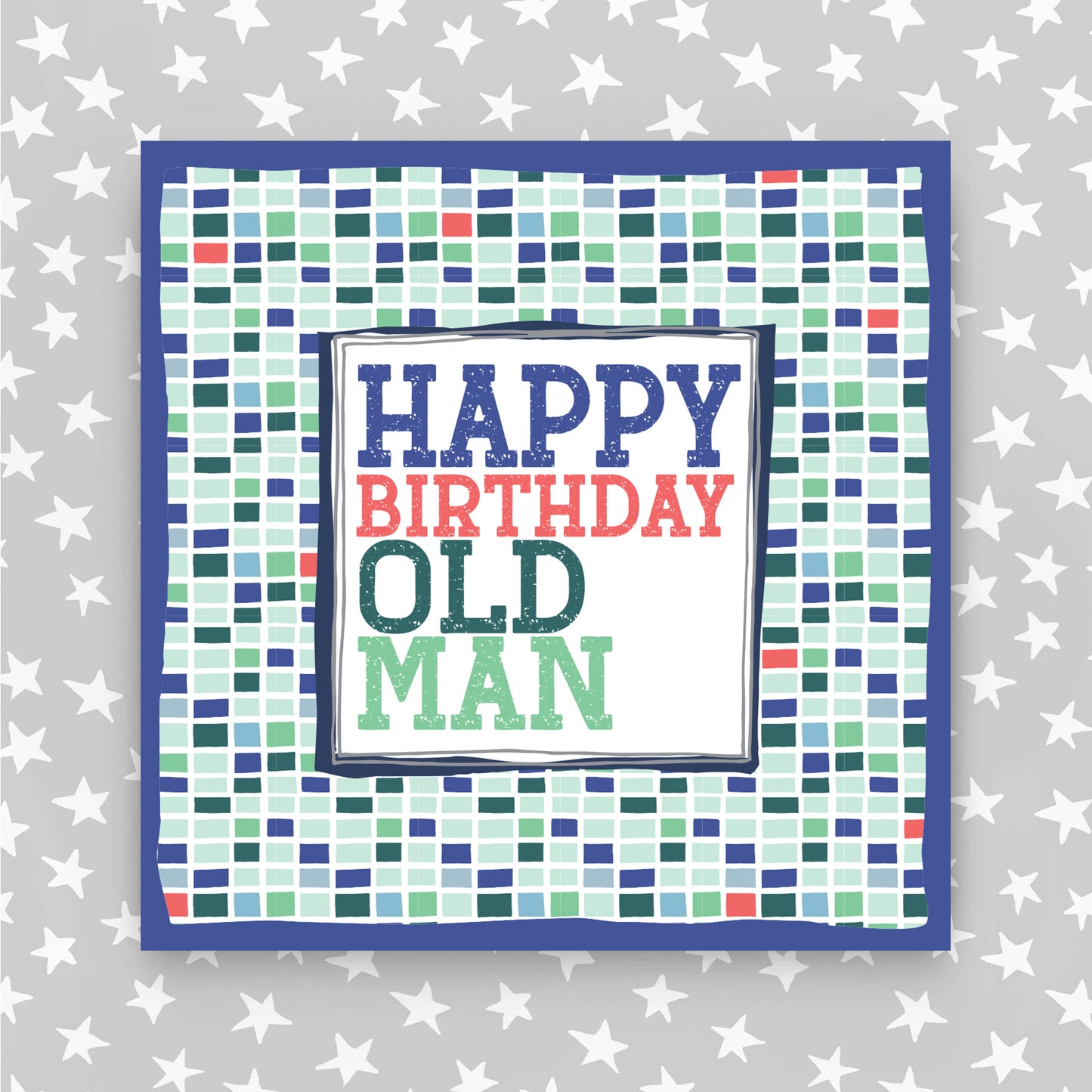 Molly Mae Happy Birthday Old Man - Greeting Card