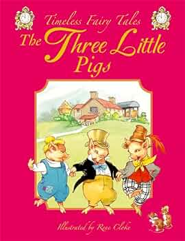 Timeless Fairy Tales - The Three Little Pigs