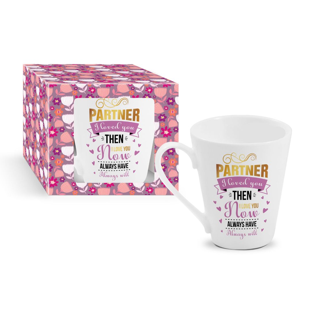 Partner I love You Then, I Love You Now, Always Have' Coffee/Tea Mug