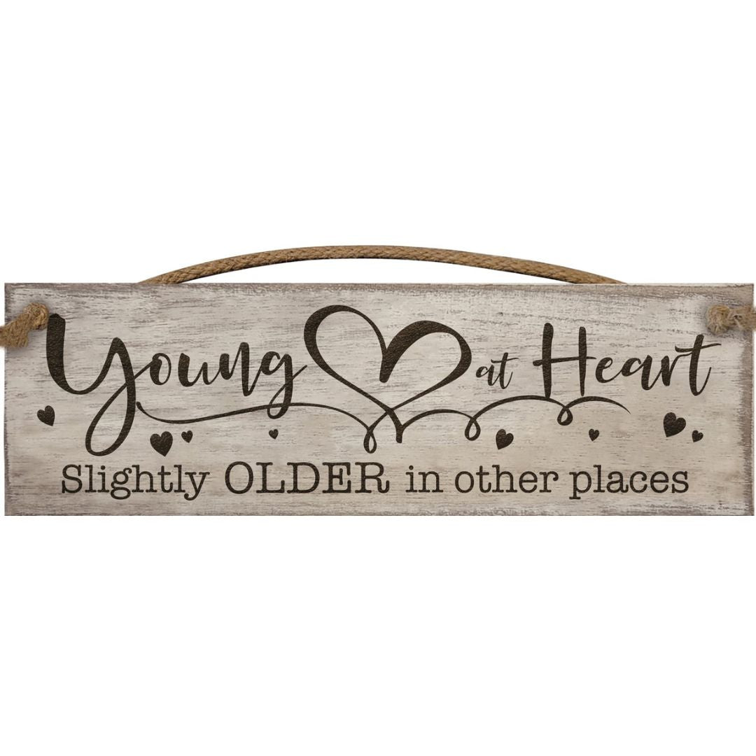 Hanging Wooden Plaque - Young At Heart