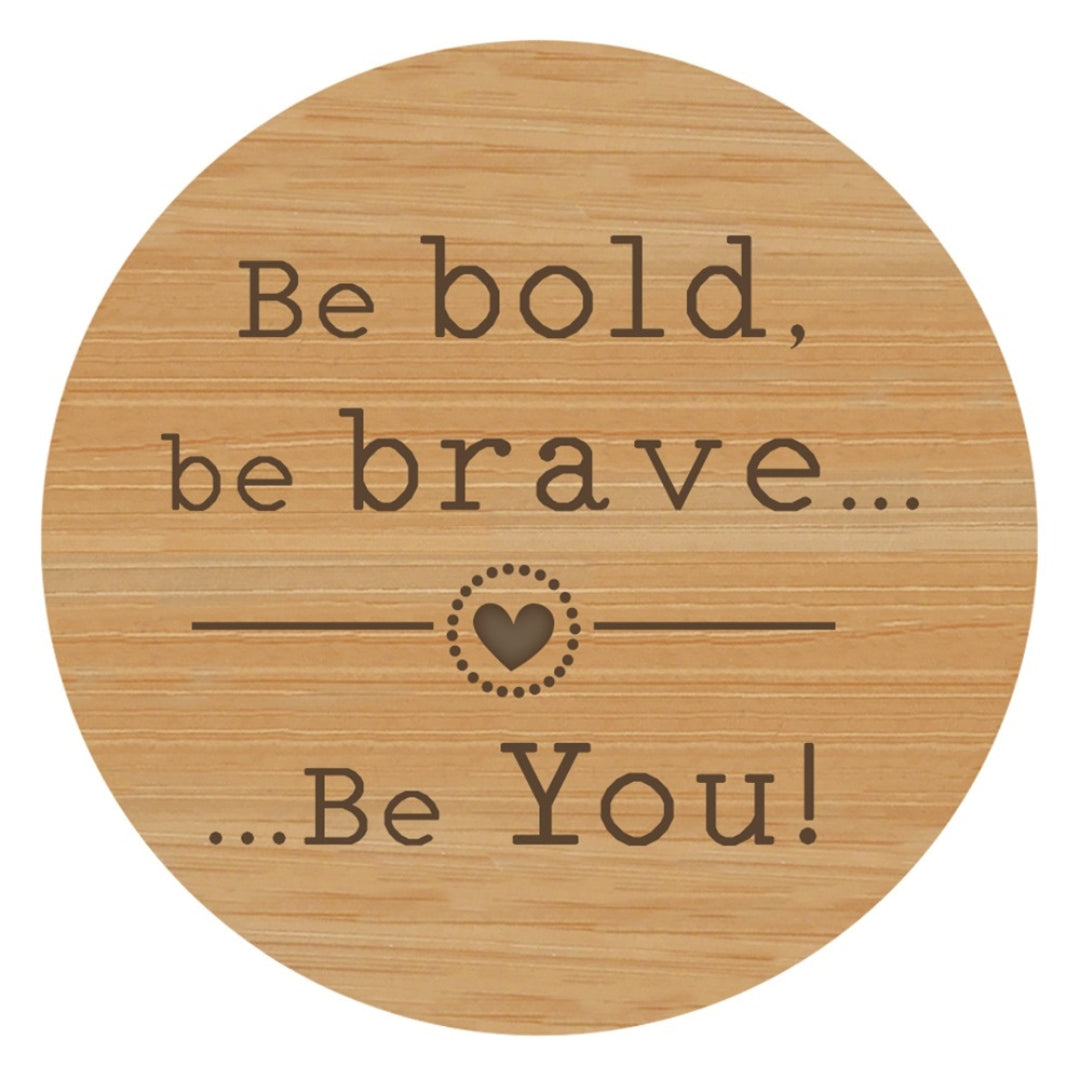 Be Bold Wooden Quote Lid