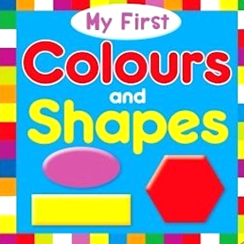 My First - Colours And Shapes