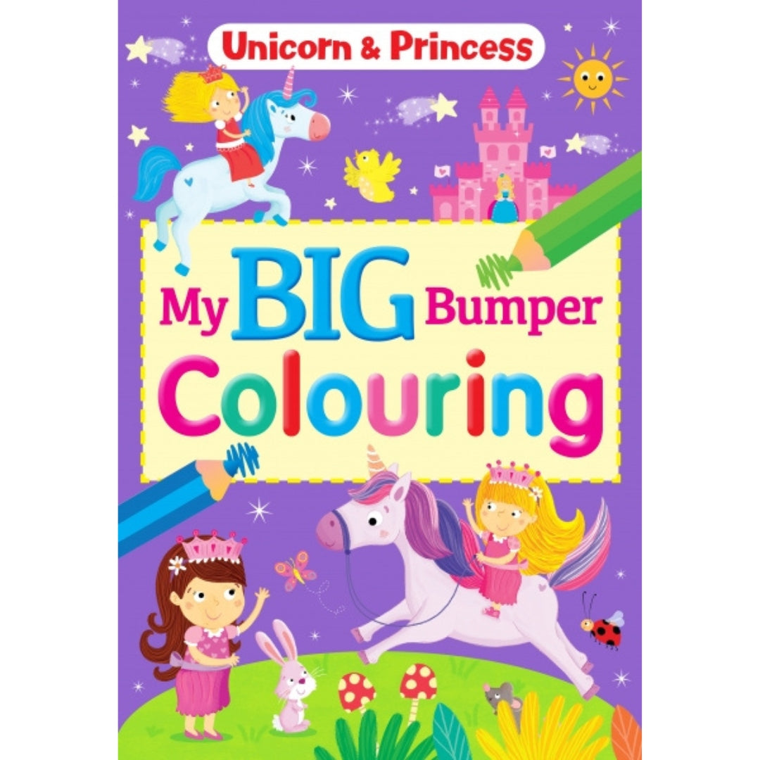 My Big Bumper Colouring - Unicorn & Princess - Colouring Book