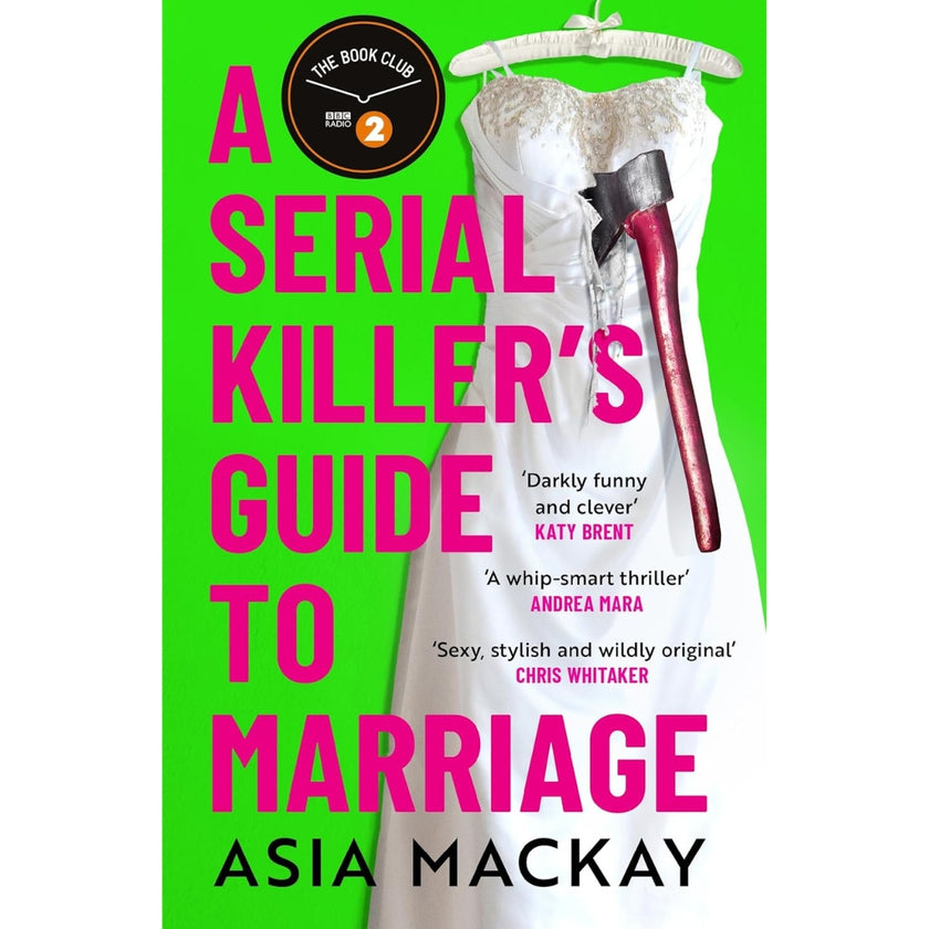 Asia Mackay - A Serial Killer's Guide To Marriage - Paperback