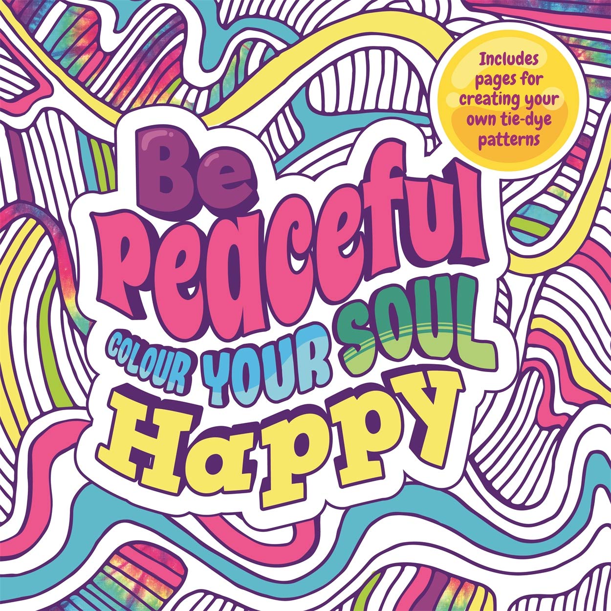 Be Peaceful Colour Your Soul Happy - Mindful Colouring