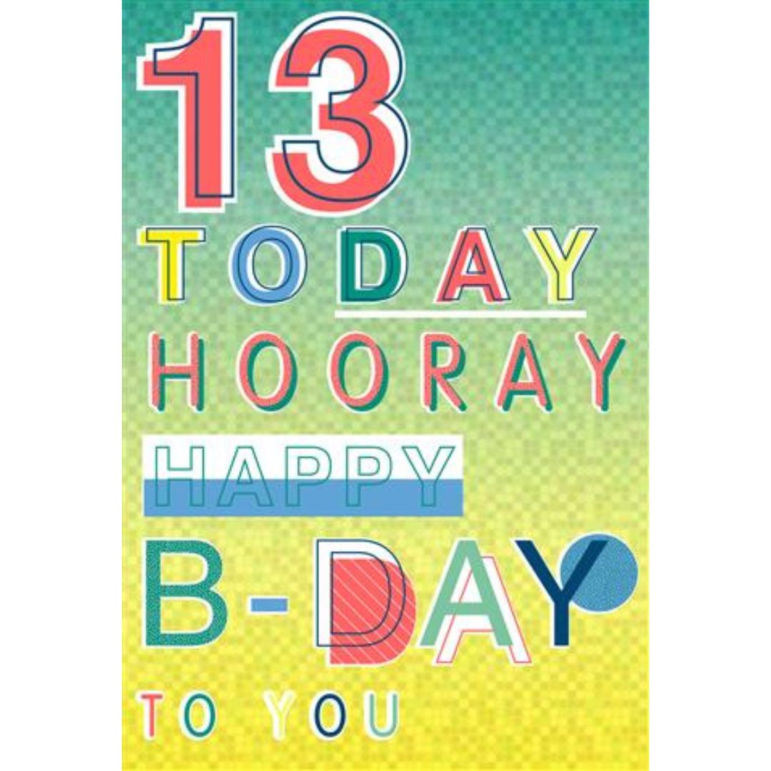 13 Today Hooray Happy Birthday' Greeting Card