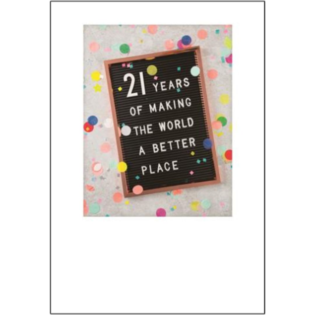 21 Years Of Making The World A Better Place' Greeting Card