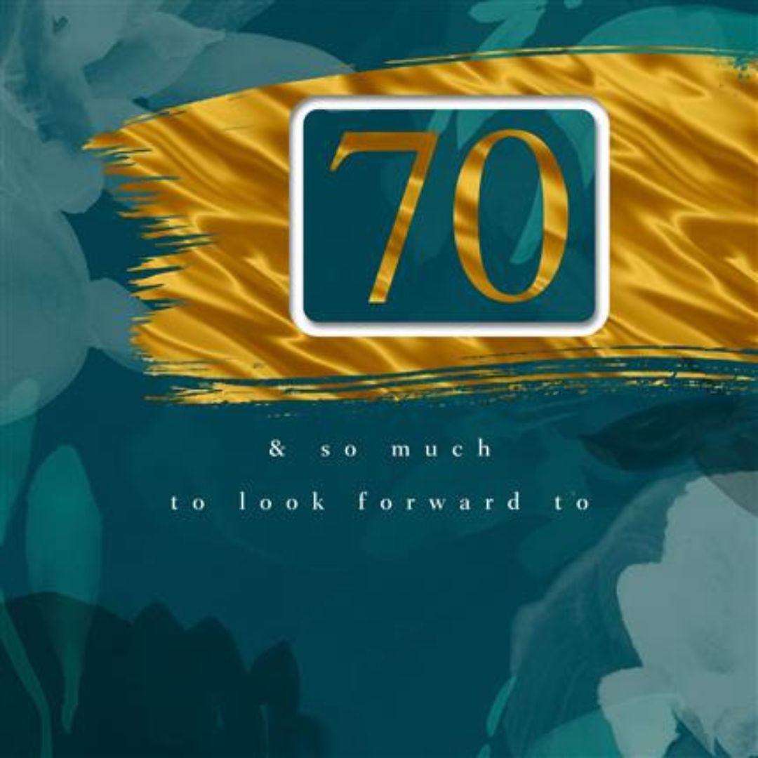 70 And So Much To Look Forward To' Greeting Card