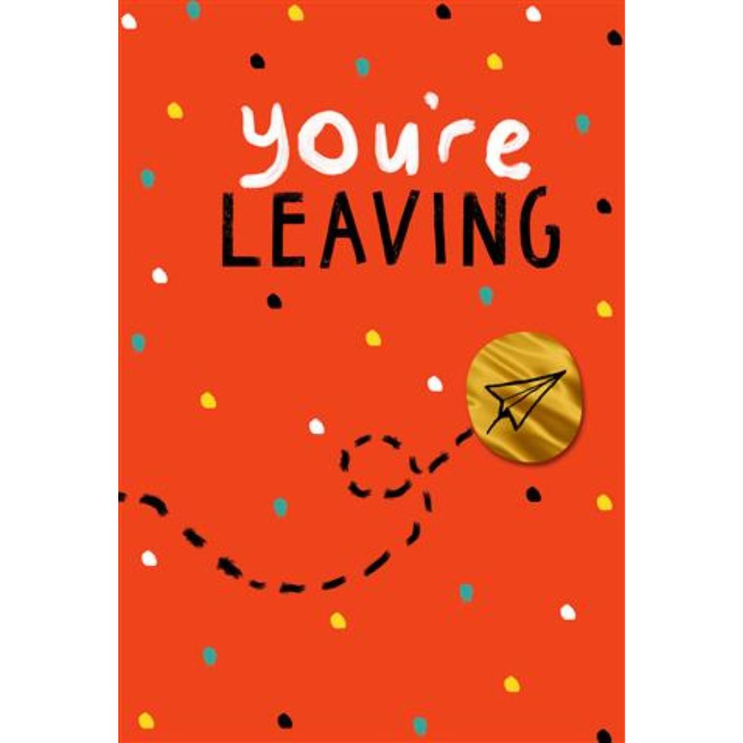 You're Leaving' Greeting Card