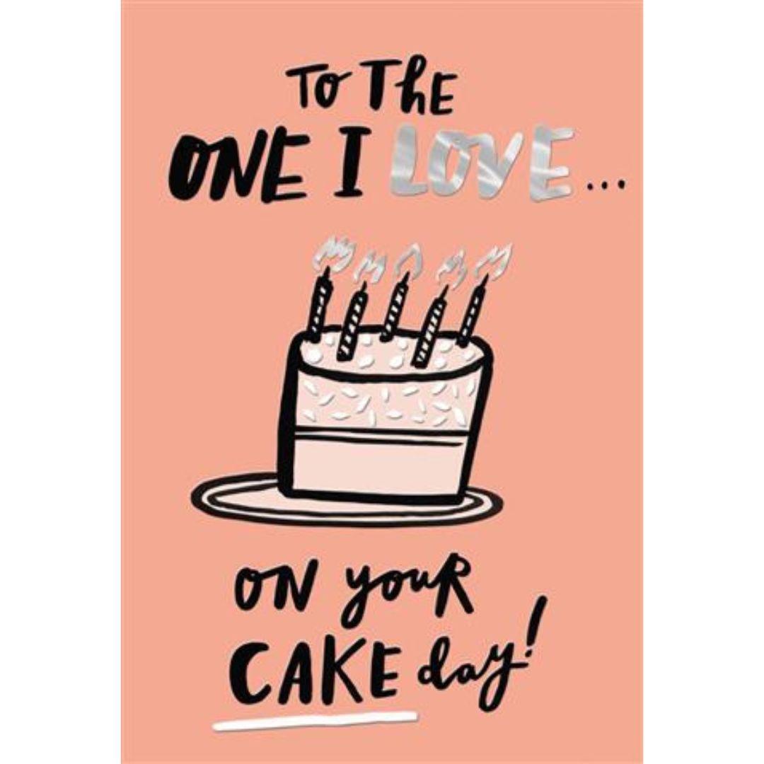 To The One I Love On Your Cake Day' Greeting Card