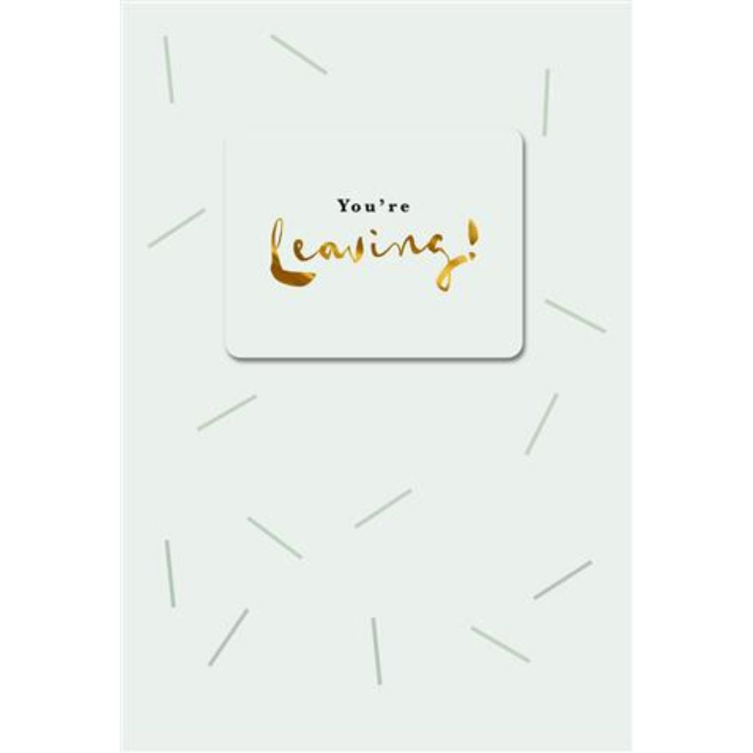 You're Leaving' Greeting Card