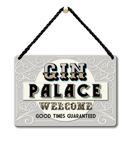 Tin Hanging Plaque 'Gin Palace Welcome Good Times Guaranteed'