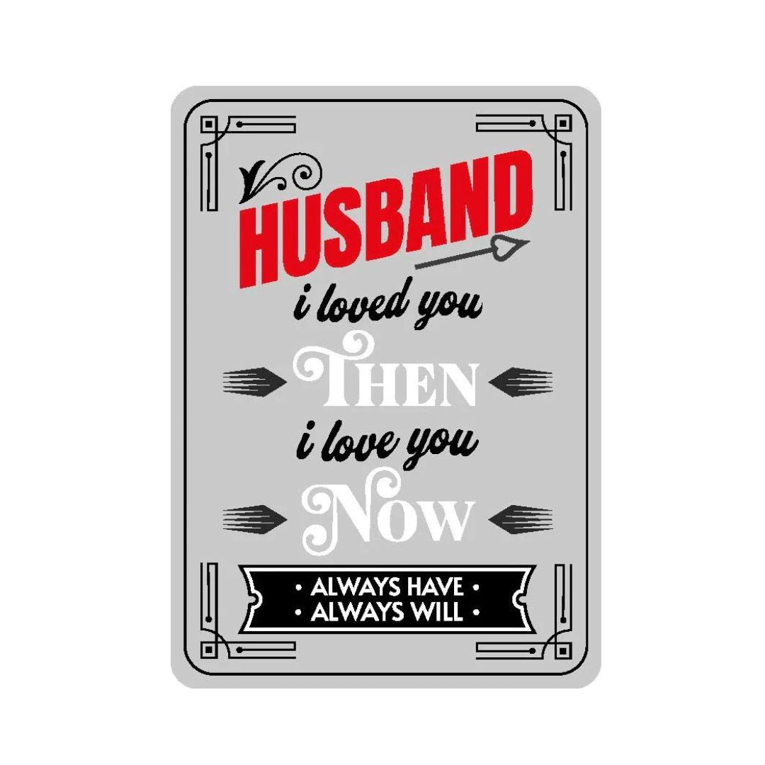 Magnet Coaster - Husband I Loved You Then I Love You Now